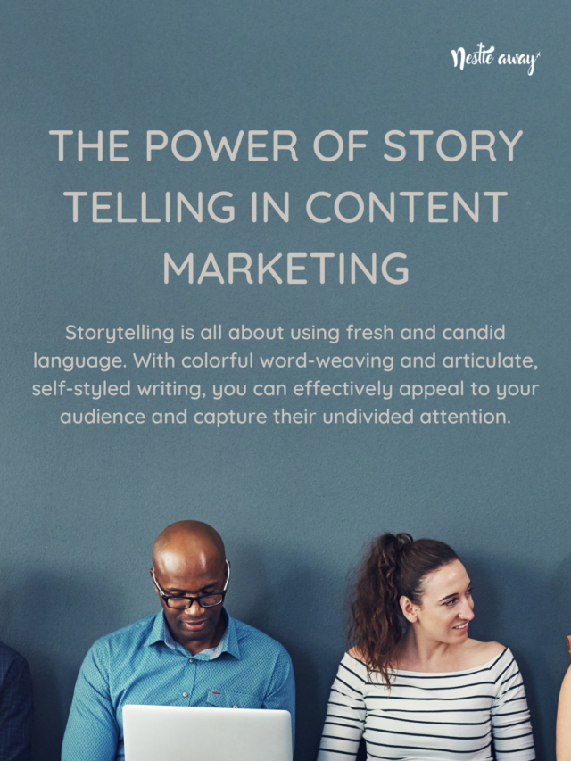 Why You Should Leverage Storytelling For Effective Content Marketing