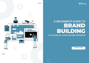 A Beginner's Guide to Brand Building to Establish Your Online Presence